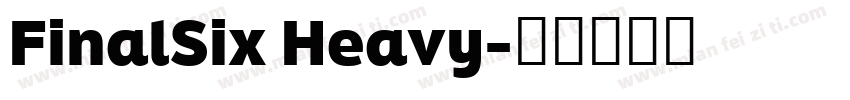 FinalSix Heavy字体转换